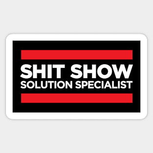 Shit Show Solution Specialist Sticker